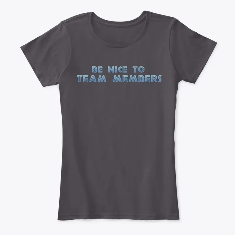 Be Nice To Team Members (UO)